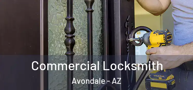 Commercial Locksmith Avondale - AZ