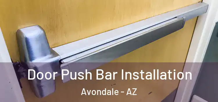 Door Push Bar Installation Avondale - AZ