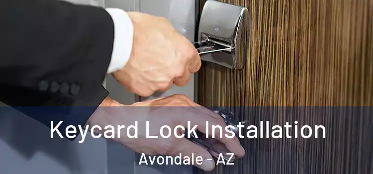 Keycard Lock Installation Avondale - AZ