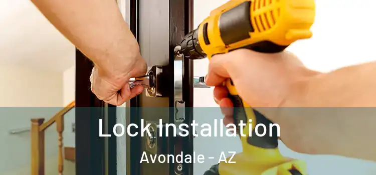 Lock Installation Avondale - AZ