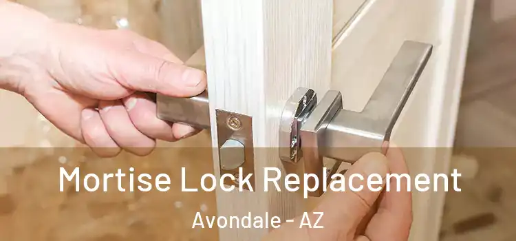 Mortise Lock Replacement Avondale - AZ