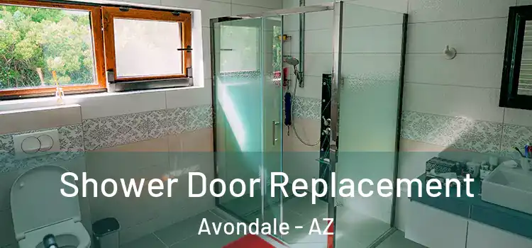 Shower Door Replacement Avondale - AZ